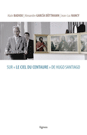 Sur «Le ciel du centaure» de Hugo Santiego